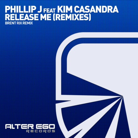 Release Me (Remixes) (Brent Rix Remix) ft. Kim Casandra | Boomplay Music