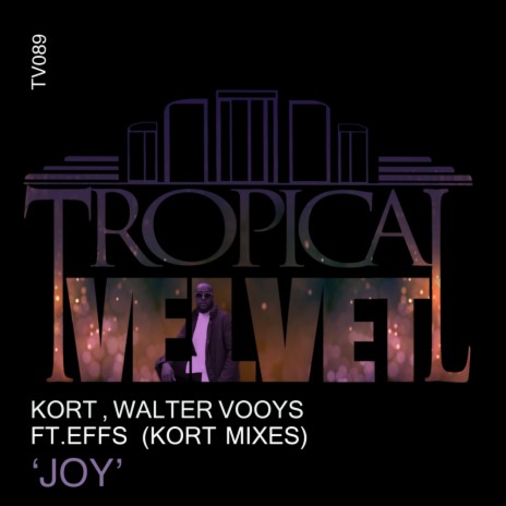 Joy (KORT's Vocal Mix) ft. WALTER VOOYS FT EFFS