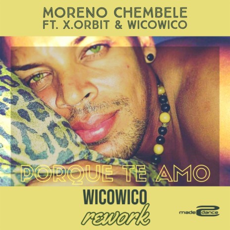 Porque Te Amo (Wicowico Rework) ft. X.Orbit & Wicowico | Boomplay Music