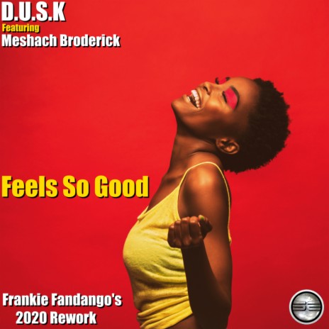 Feels So Good (Frankie Fandango's 2020 Rework) ft. Meshach Broderick
