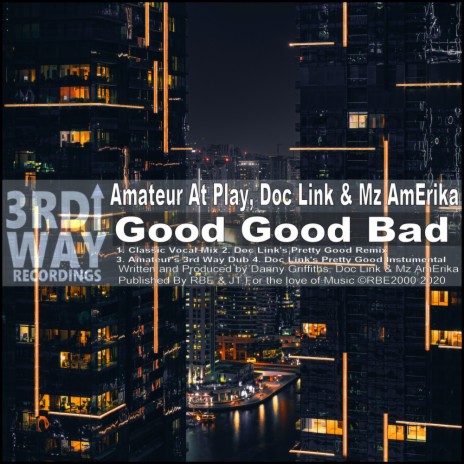 Good Good Bad (Doc Link's Pretty Good Mix) ft. Doc Link & Mz AmErika