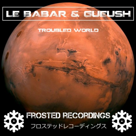 Troubled World (Original Mix) ft. Gueush
