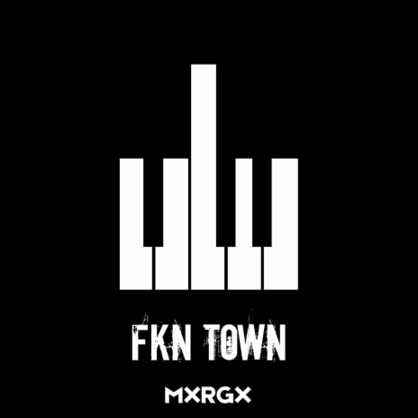 Fkn Town | Boomplay Music