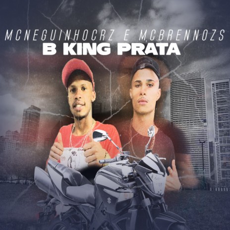 Bking Prata ft. MC Neguinho Crz | Boomplay Music