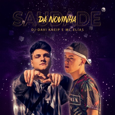 Saudade da Novinha ft. Mc Elias | Boomplay Music