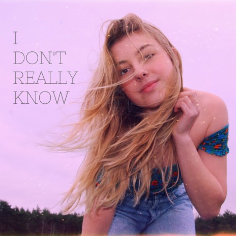 Idontreallyknow | Boomplay Music