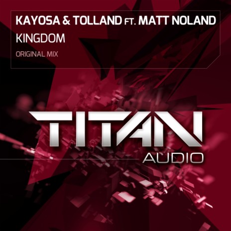 Kingdom (Original Mix) ft. Tolland & Matt Noland | Boomplay Music