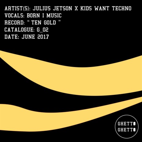 Ten Gold (Original Mix) ft. Kids Want Techno & Born I