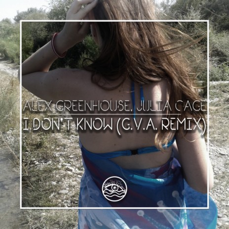 I Don't Know (G.V.A. Remix) ft. Julia Cage