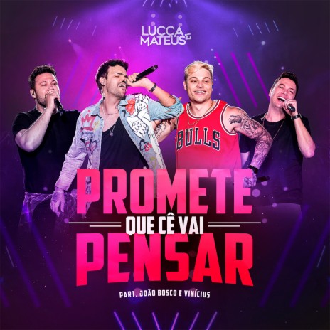 Promete Que Cê Vai Pensar (Ao Vivo) ft. João Bosco & Vinicius | Boomplay Music