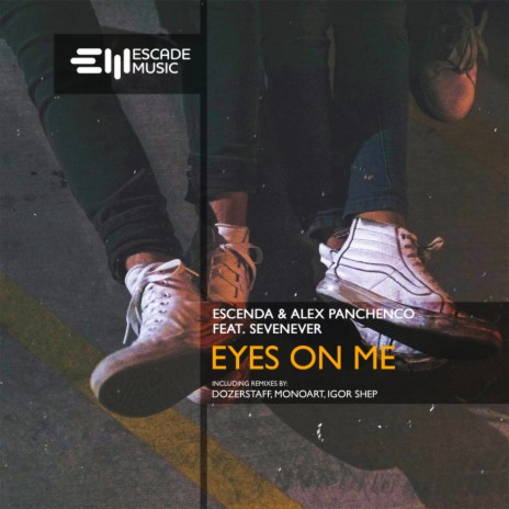 Eyes On Me (Original Mix) ft. Alex Panchenco & SevenEver | Boomplay Music