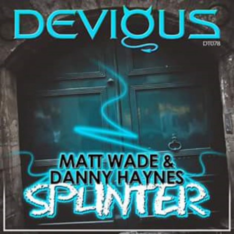 Splinter (Original Mix) ft. Danny Haynes | Boomplay Music