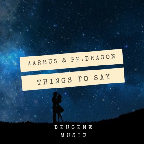 Things To Say (Original Mix) ft. Ph. Dragon