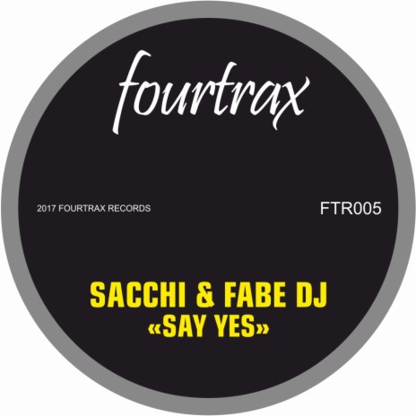 Say Yes (Original Mix) ft. Fabe DJ
