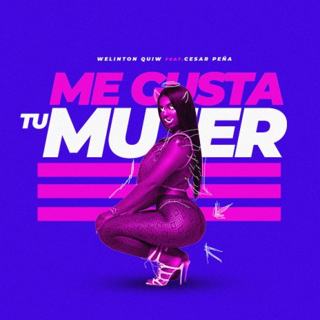 Me Gusta Tu Mujer ft. Cesar Peña | Boomplay Music