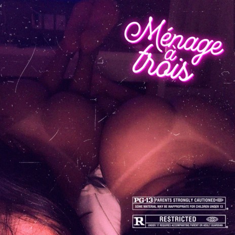 Ménage à Trois ft. NL | Boomplay Music