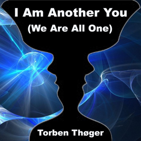 I Am Another You (We Are All One) | Boomplay Music