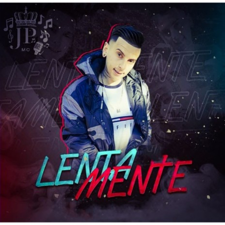 Lentamente ft. MC JP Mandelado | Boomplay Music