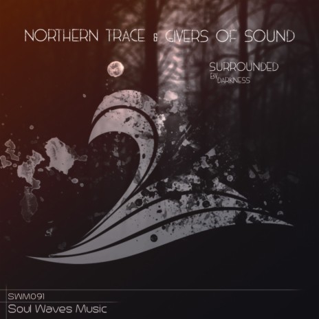 Surrounded By Darkness (Original Mix) ft. Givers Of Sound | Boomplay Music