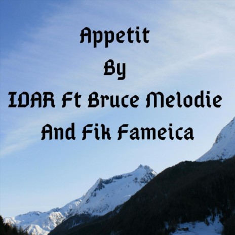 Appetit ft. Bruce Melodie & Fik Fameica | Boomplay Music