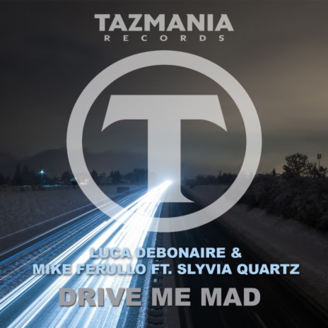 Drive Me Mad (Radio Edit) ft. Mike Ferullo & Sylvia Quartz