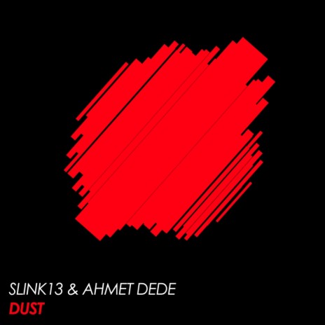Dust (Original Mix) ft. Ahmet Dede