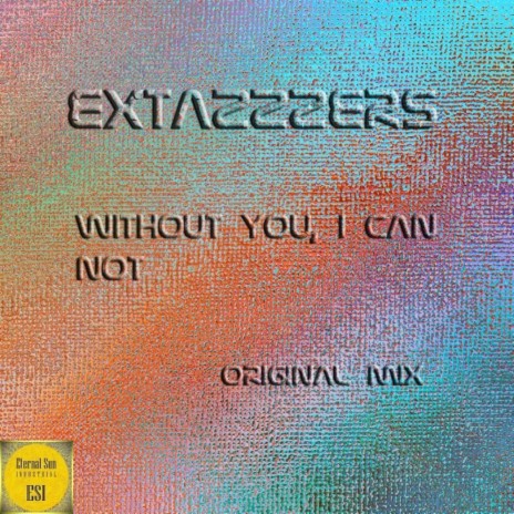 Without You, I Can Not (Original Mix)
