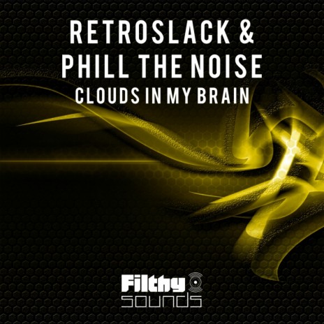 Clouds In My Brain (Original Mix) ft. Phill The Noise