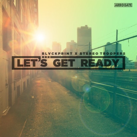 Let's Get Ready (Original Mix) ft. Stereo Troopers | Boomplay Music