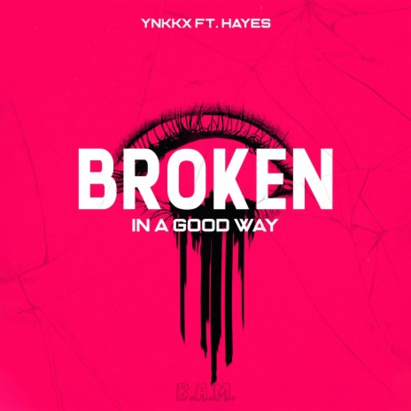 Broken In A Good Way ft. Hayes | Boomplay Music