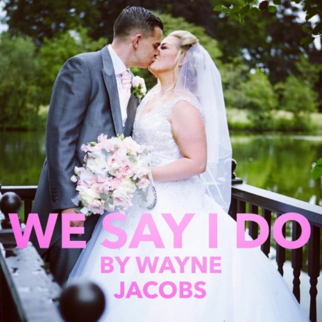 We Say I Do | Boomplay Music