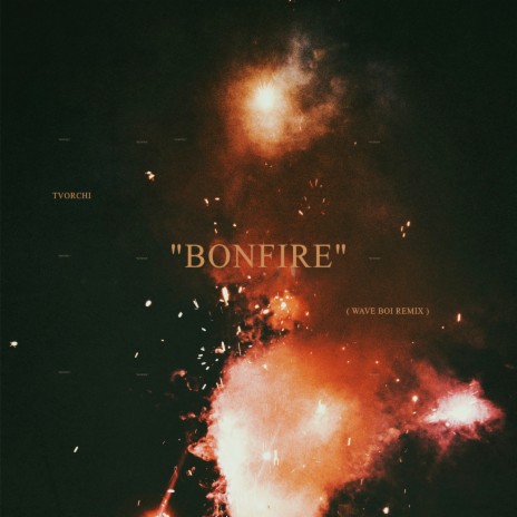 Bonfire (Remix) | Boomplay Music