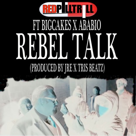 Rebel Talk ft. ABABIO & BIG CAKES