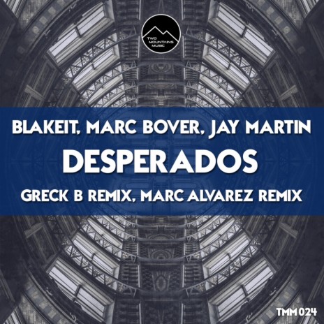 Desperados (Marc Alvarez Remix) ft. Marc Bover & Jay Martin