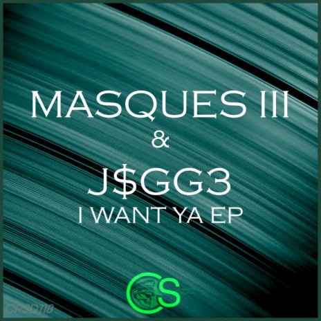 I Want Ya (Original Mix) ft. J$GG3