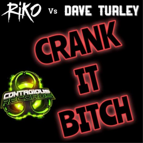 Crank It Bitch (Original Mix) ft. Dave Turley | Boomplay Music