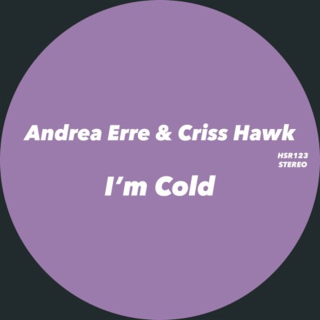 I'm Cold (Original Mix) ft. Criss Hawk