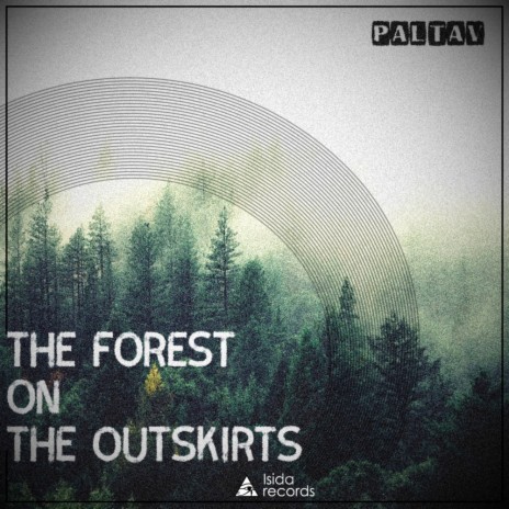 The Forest On The Outskirts (Original Mix)