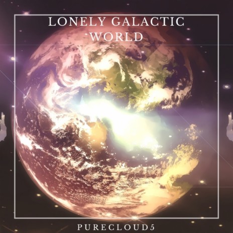 Lonely Galactic World (Original Mix) | Boomplay Music