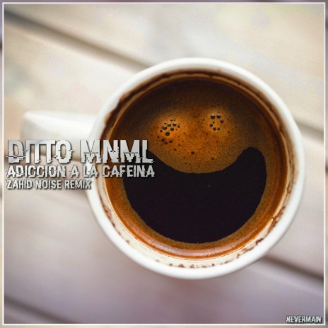 Adiccion A La Cafeina (Zahid Noise Remix) | Boomplay Music