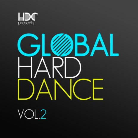 Global Hard Dance, Vol 2 (Continuous DJ Mix 1)