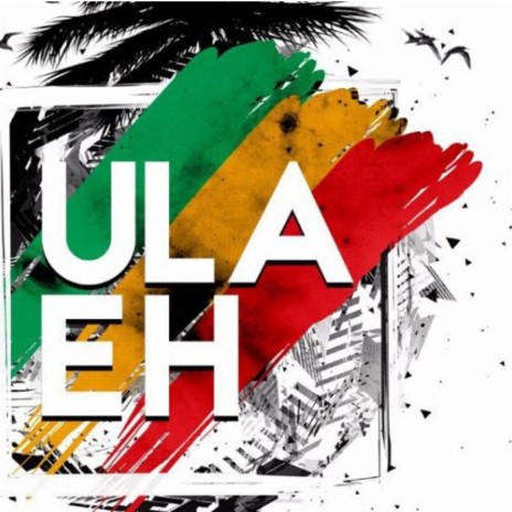 Ula Eh ft. Chaka Dee