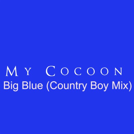 Big Blue (Country Boy Mix)