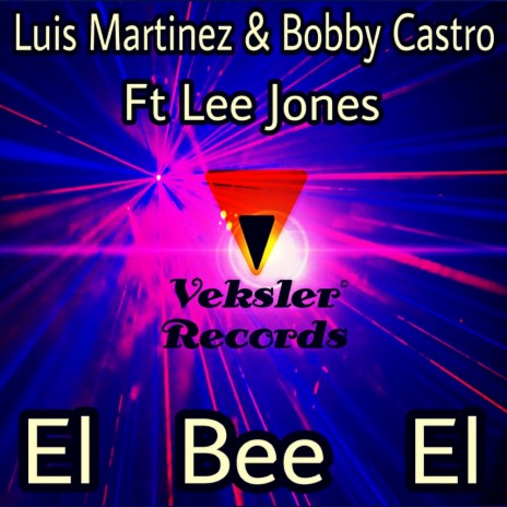 El Bee El (Original Mix) ft. Bobby Castro & Lee Jones