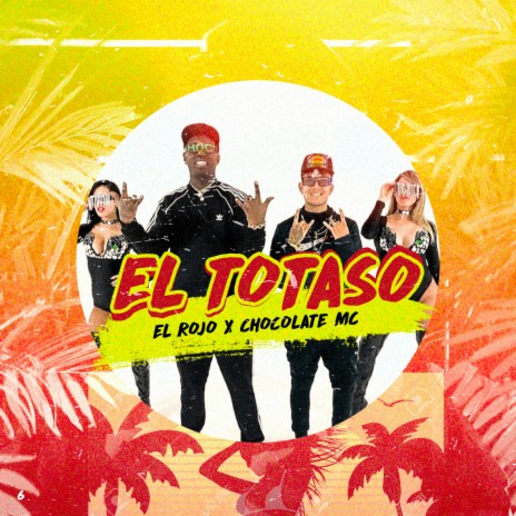 El Totaso ft. Chocolate MC | Boomplay Music