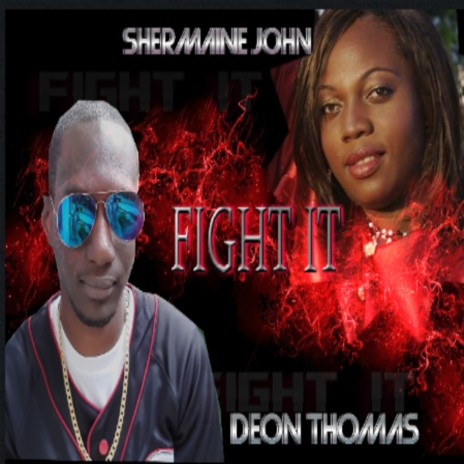 Fight It ft. Shermaine John | Boomplay Music