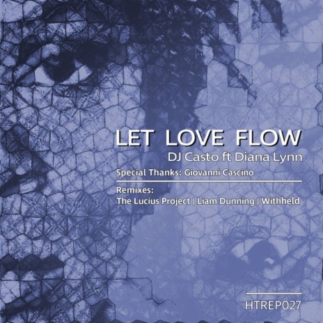 Let Love Flow (Casto's Life Mix) ft. Diana Lynn | Boomplay Music