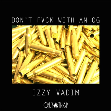 Don't Fvck With An OG (Original Mix) | Boomplay Music