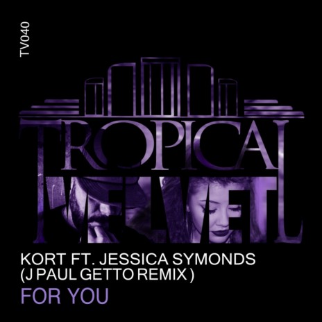 For You (J Paul Getto Remix) ft. Jessica Symonds