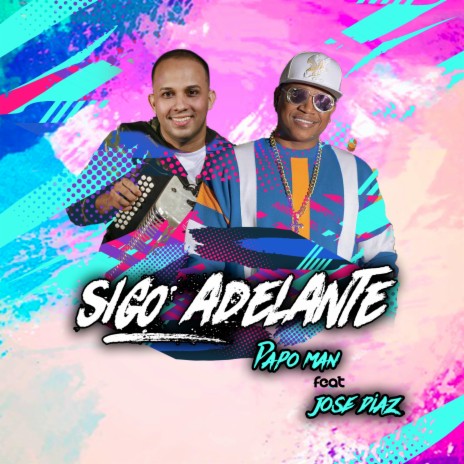 Sigo Adelante ft. José Díaz | Boomplay Music